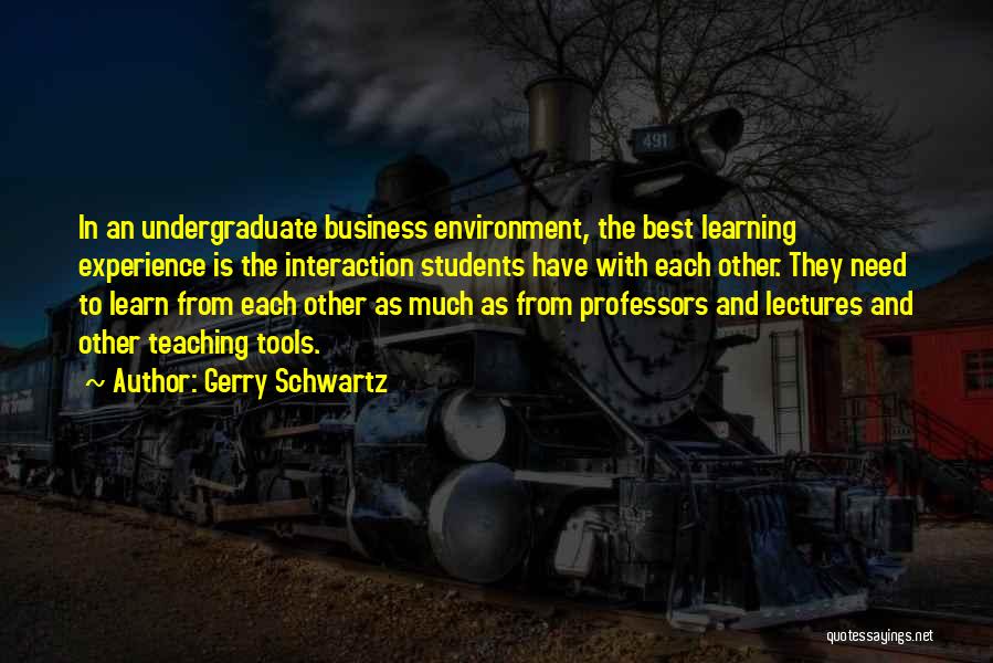 Learning From Each Other Quotes By Gerry Schwartz