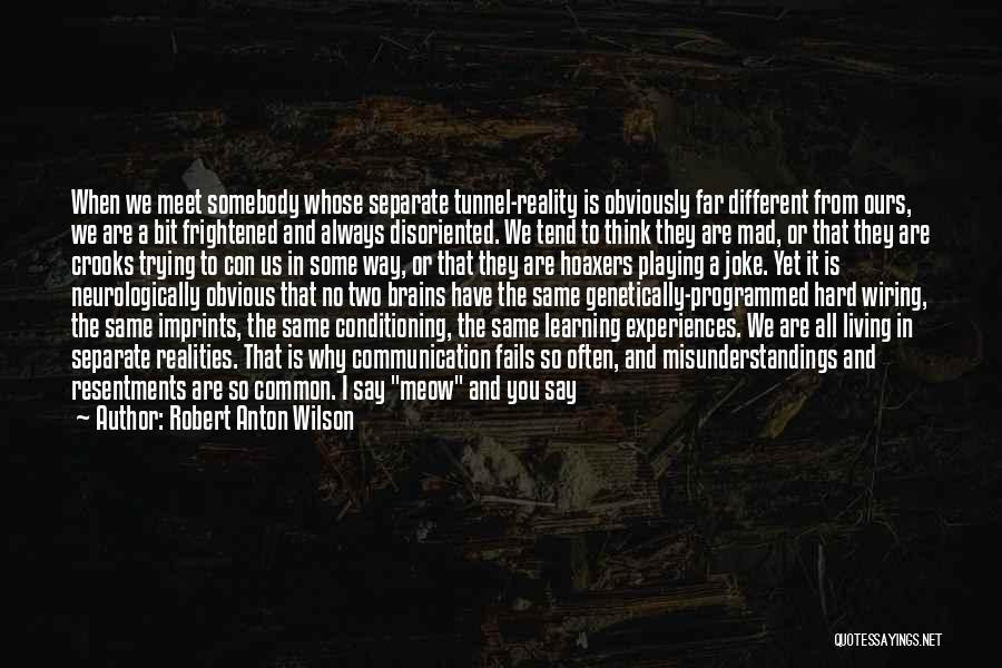 Learning From Each Other Quotes By Robert Anton Wilson