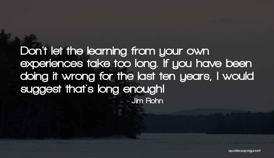 Learning From Experiences Quotes By Jim Rohn