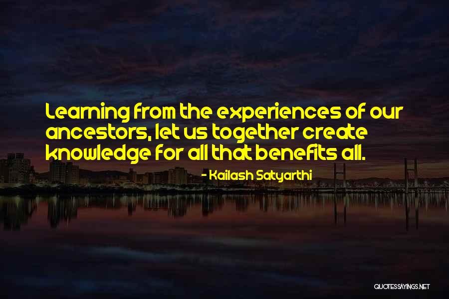 Learning From Experiences Quotes By Kailash Satyarthi