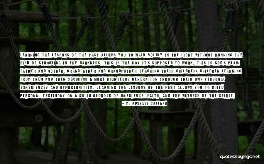 Learning From Experiences Quotes By M. Russell Ballard Learning From Experiences Quotes By M. Russell Ballard