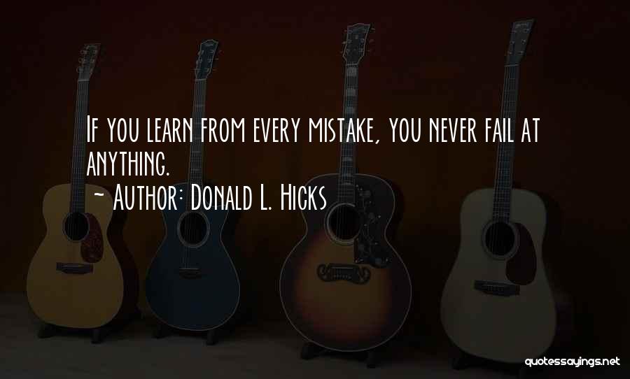 Learning From Failure Quotes By Donald L. Hicks