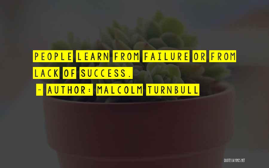 Learning From Failure Quotes By Malcolm Turnbull