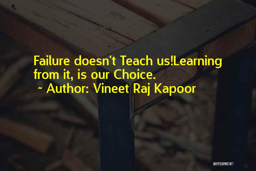 Learning From Failure Quotes By Vineet Raj Kapoor