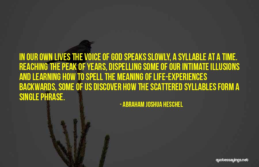 Learning From Life Experiences Quotes By Abraham Joshua Heschel Learning From Life Experiences Quotes By Abraham Joshua Heschel