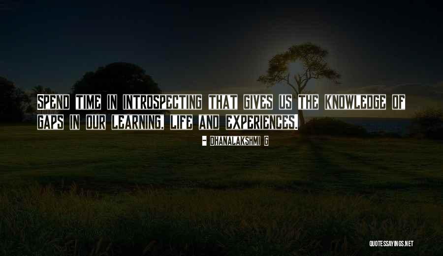 Learning From Life Experiences Quotes By Dhanalakshmi G Learning From Life Experiences Quotes By Dhanalakshmi G