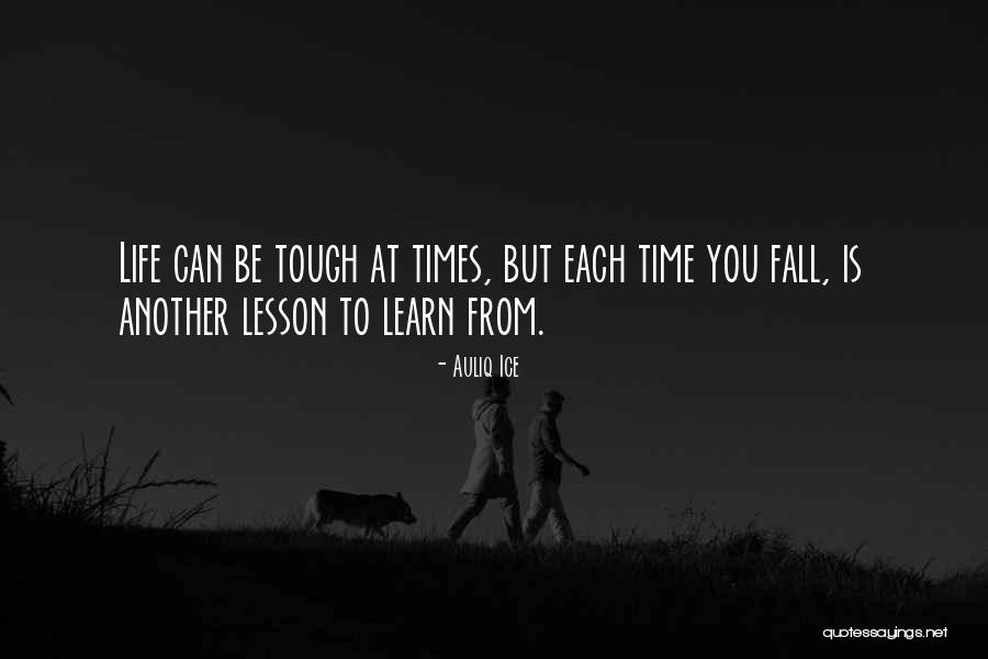 Learning From Life Lessons Quotes By Auliq Ice Learning From Life Lessons Quotes By Auliq Ice