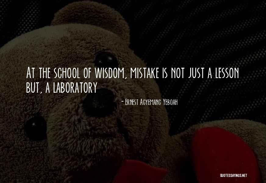 Learning From Life Lessons Quotes By Ernest Agyemang Yeboah Learning From Life Lessons Quotes By Ernest Agyemang Yeboah