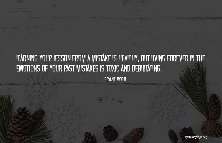 Learning From Mistakes In The Past Quotes By Bryant McGill Learning From Mistakes In The Past Quotes By Bryant McGill