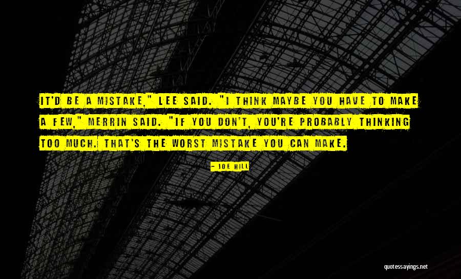 Learning From Mistakes In The Past Quotes By Joe Hill Learning From Mistakes In The Past Quotes By Joe Hill