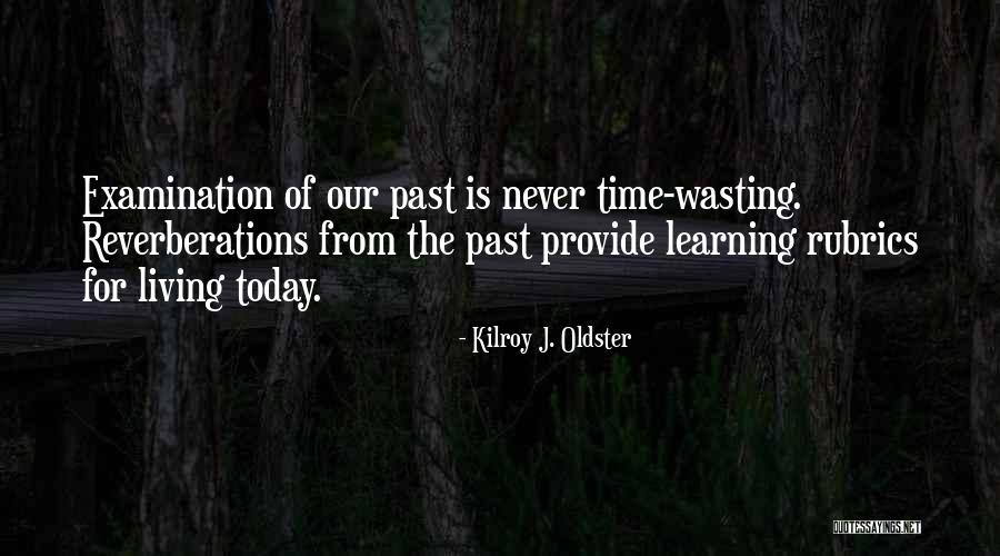 Learning From Mistakes In The Past Quotes By Kilroy J. Oldster Learning From Mistakes In The Past Quotes By Kilroy J. Oldster