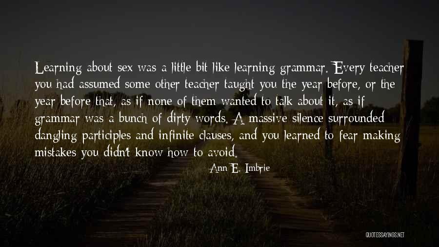Learning From Mistakes Of Others Quotes By Ann E. Imbrie Learning From Mistakes Of Others Quotes By Ann E. Imbrie
