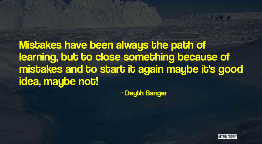 Learning From Mistakes Of Others Quotes By Deyth Banger Learning From Mistakes Of Others Quotes By Deyth Banger