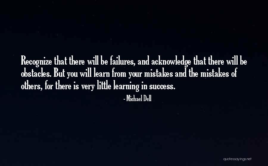 Learning From Mistakes Of Others Quotes By Michael Dell Learning From Mistakes Of Others Quotes By Michael Dell
