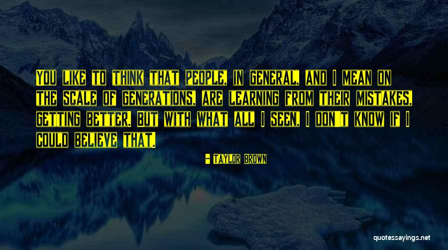 Learning From Mistakes Of Others Quotes By Taylor Brown Learning From Mistakes Of Others Quotes By Taylor Brown