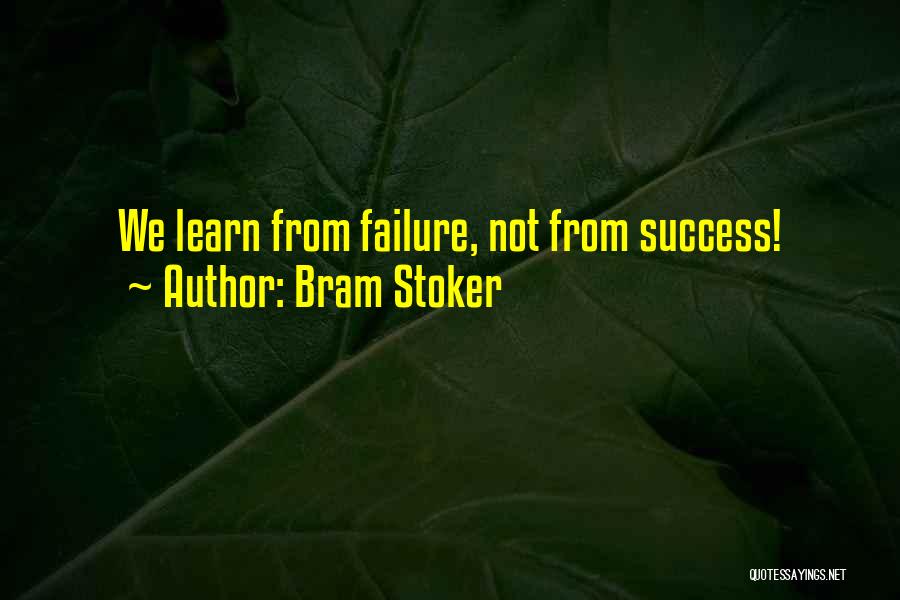 Learning From Mistakes Quotes By Bram Stoker