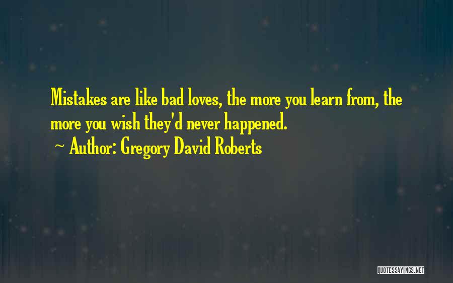 Learning From Mistakes Quotes By Gregory David Roberts