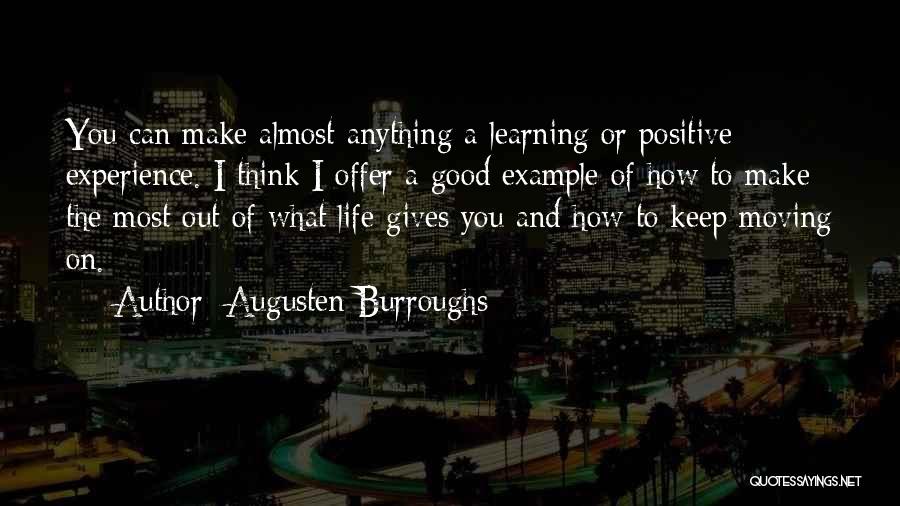 Learning From Others Experience Quotes By Augusten Burroughs