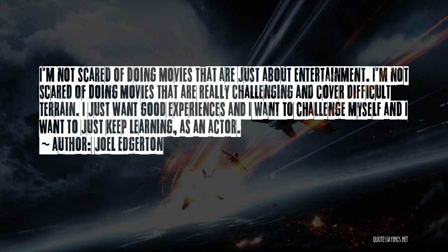 Learning From Others Experiences Quotes By Joel Edgerton