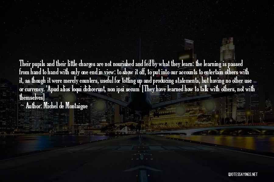 Learning From Others Quotes By Michel De Montaigne