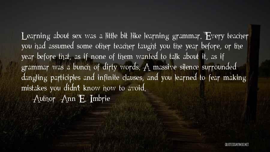 Learning From Our Past Mistakes Quotes By Ann E. Imbrie