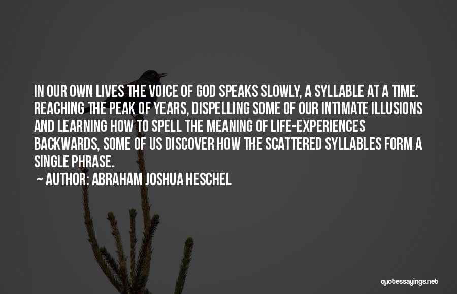 Learning From Past Experiences Quotes By Abraham Joshua Heschel