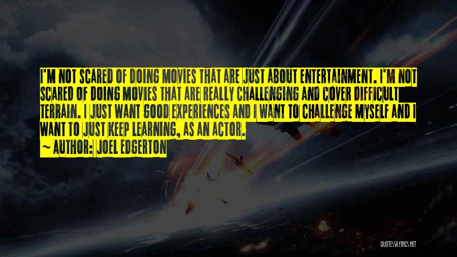 Learning From Past Experiences Quotes By Joel Edgerton