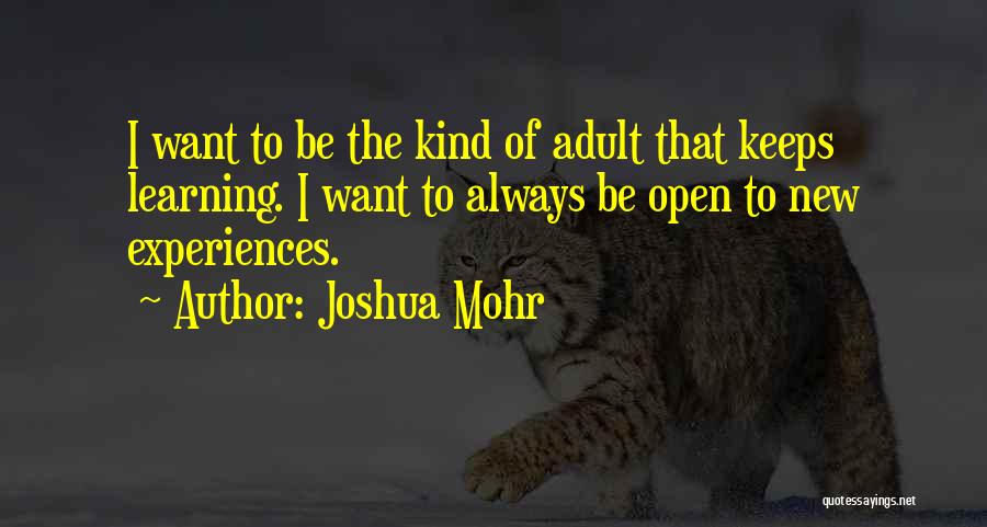 Learning From Past Experiences Quotes By Joshua Mohr