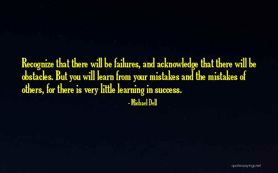 Learning From The Mistakes Of Others Quotes By Michael Dell Learning From The Mistakes Of Others Quotes By Michael Dell