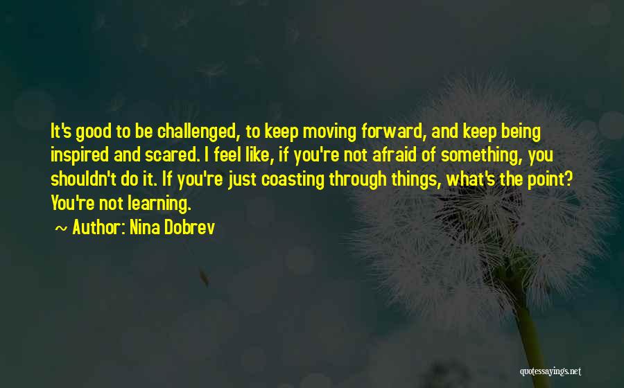 Learning From The Past And Moving Forward Quotes By Nina Dobrev