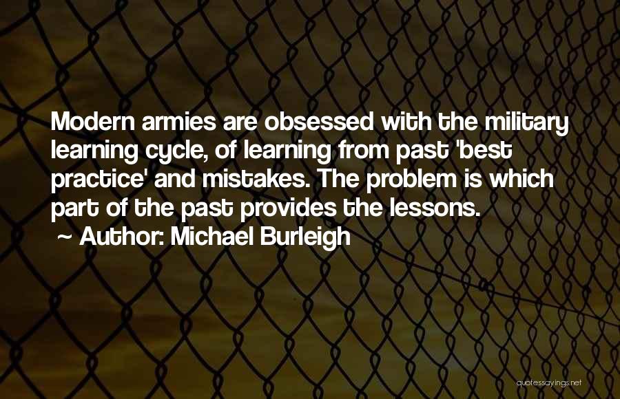 Learning From The Past Mistakes Quotes By Michael Burleigh