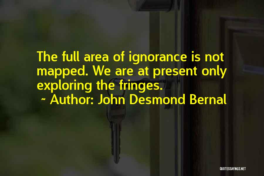 Learning Funny Quotes By John Desmond Bernal