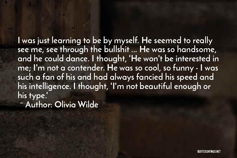 Learning Funny Quotes By Olivia Wilde