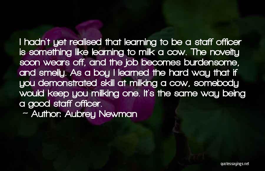 Learning Hard Way Quotes By Aubrey Newman