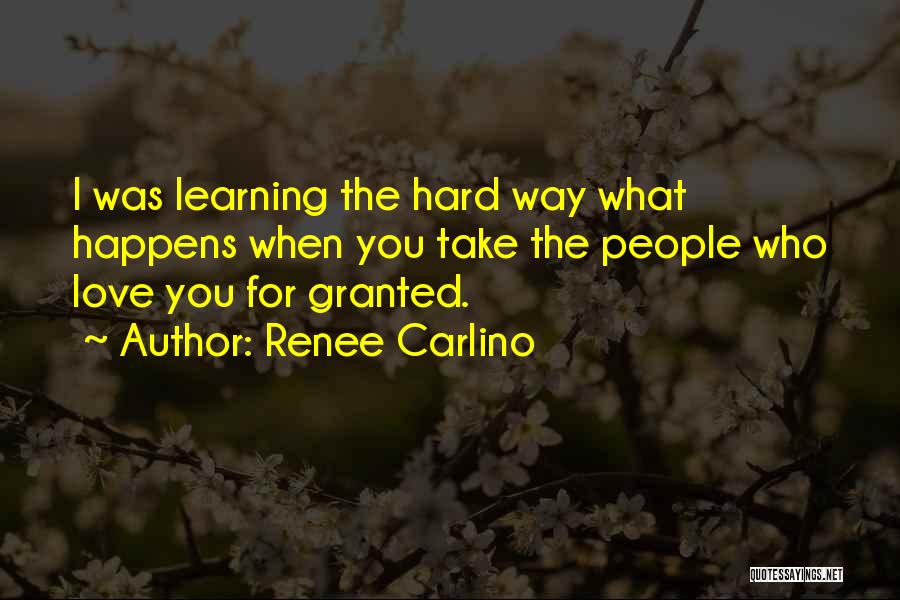Learning Hard Way Quotes By Renee Carlino