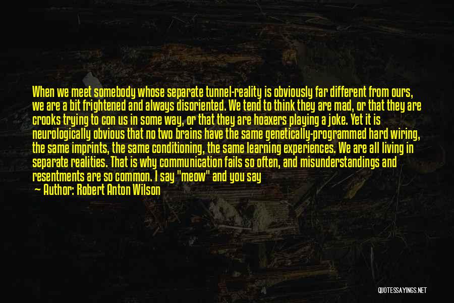 Learning Hard Way Quotes By Robert Anton Wilson