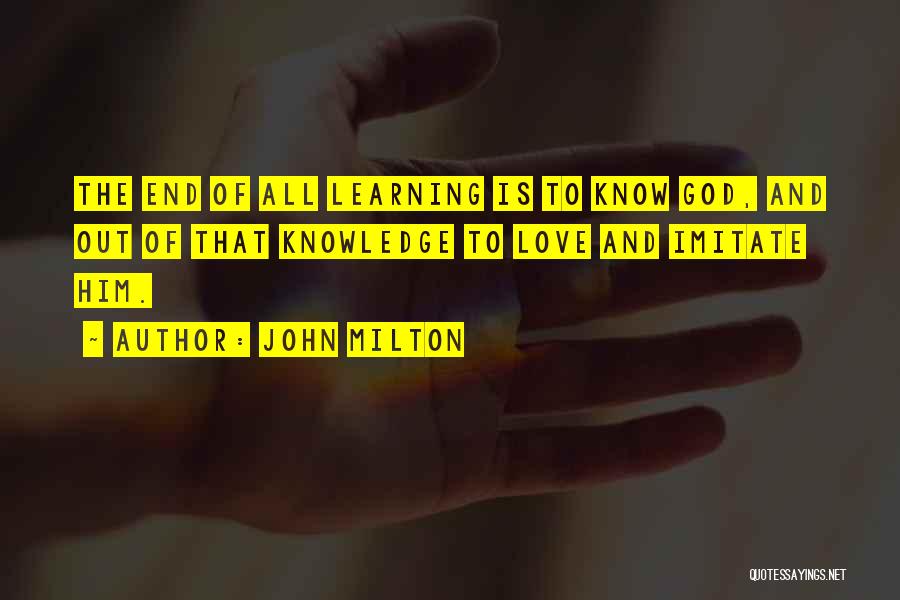 Learning Has No End Quotes By John Milton