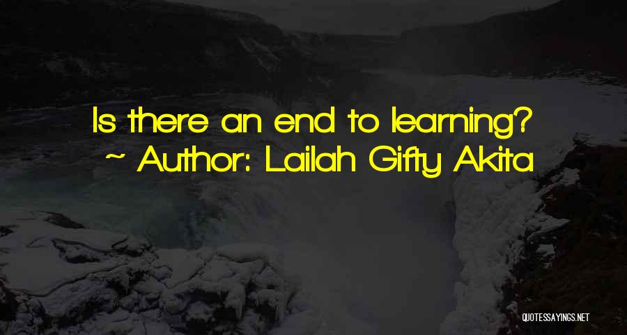 Learning Has No End Quotes By Lailah Gifty Akita