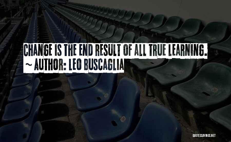 Learning Has No End Quotes By Leo Buscaglia