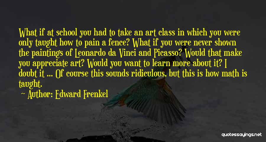 Learning How To Appreciate Quotes By Edward Frenkel
