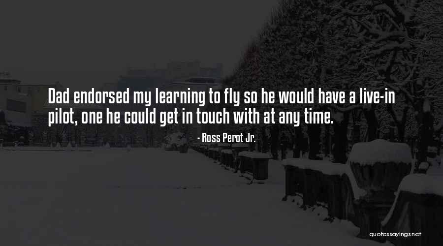 Learning How To Fly Quotes By Ross Perot Jr. Learning How To Fly Quotes By Ross Perot Jr.