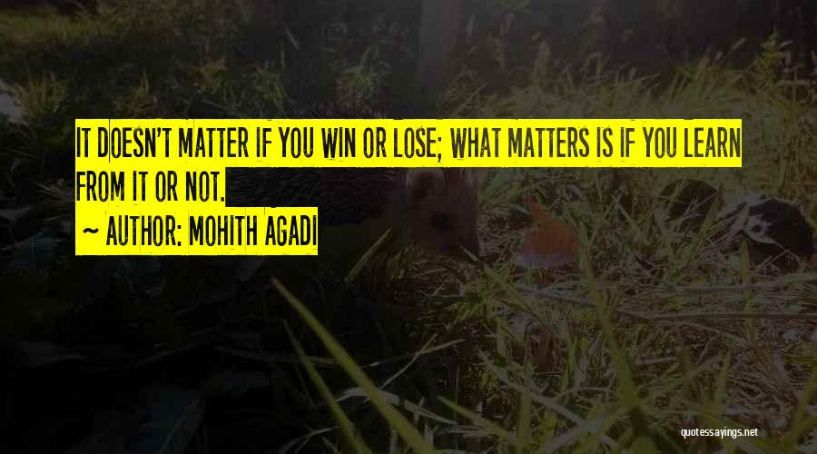 Learning How To Lose Quotes By Mohith Agadi