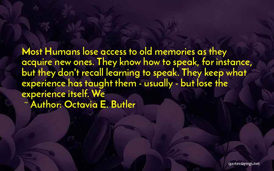 Learning How To Lose Quotes By Octavia E. Butler