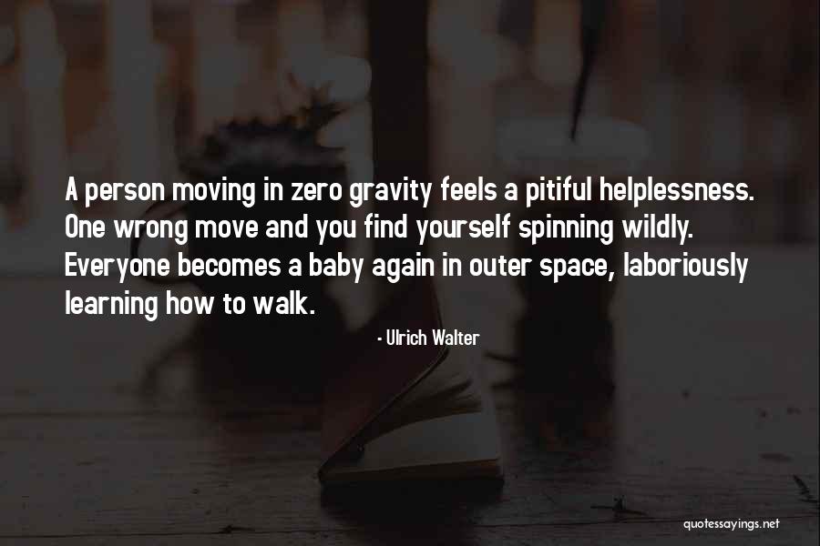 Learning How To Move On Quotes By Ulrich Walter Learning How To Move On Quotes By Ulrich Walter