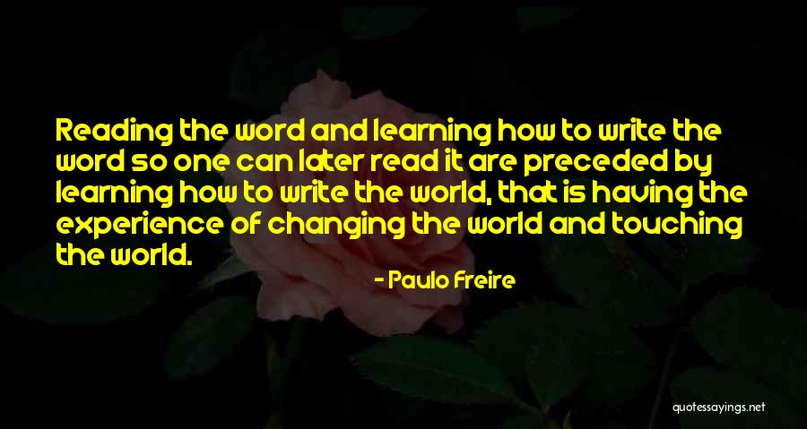 Learning How To Read And Write Quotes By Paulo Freire Learning How To Read And Write Quotes By Paulo Freire
