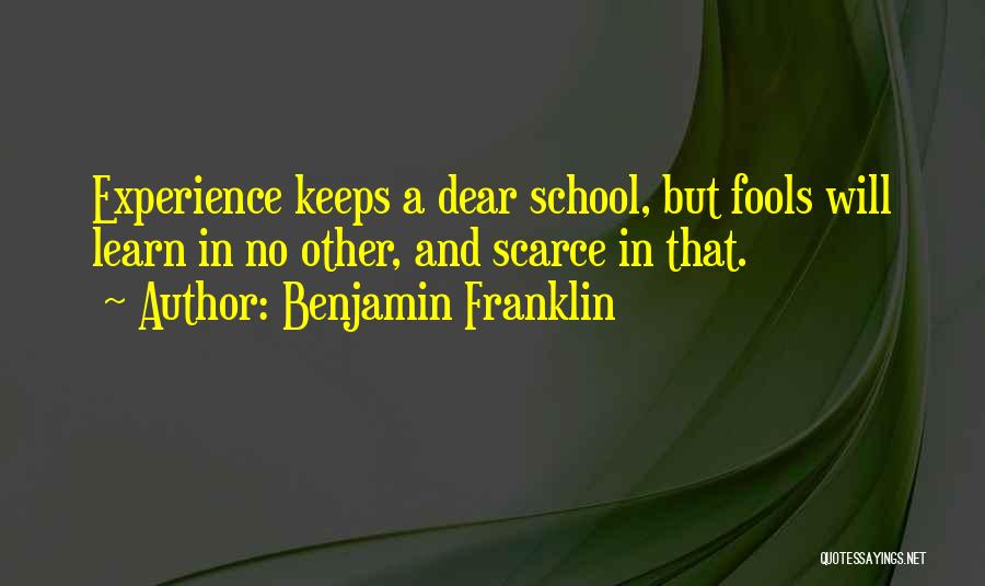 Learning In School Quotes By Benjamin Franklin