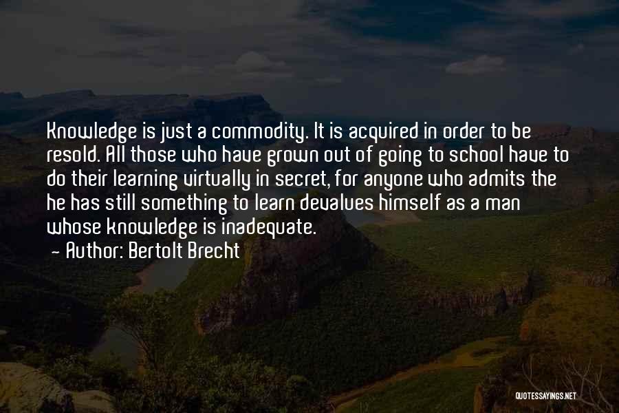 Learning In School Quotes By Bertolt Brecht