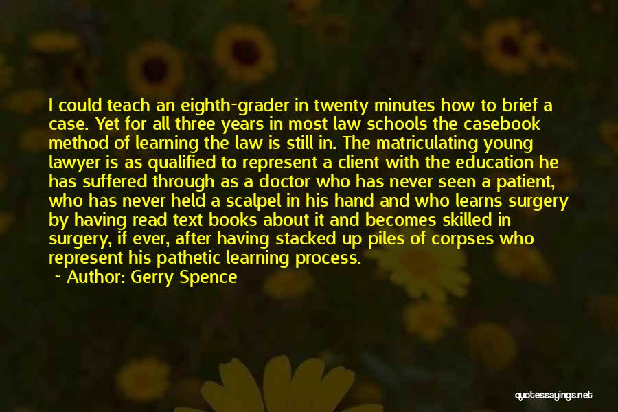 Learning In School Quotes By Gerry Spence