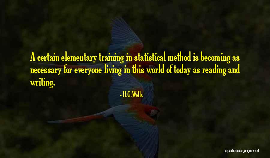 Learning In Training Quotes By H.G.Wells