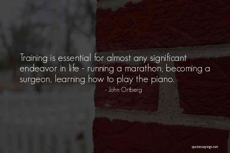 Learning In Training Quotes By John Ortberg